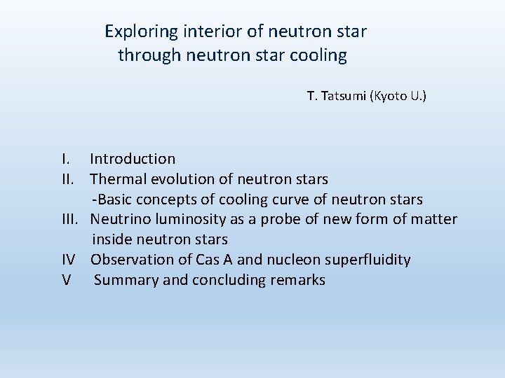 Exploring interior of neutron star through neutron star cooling T. Tatsumi (Kyoto U. )