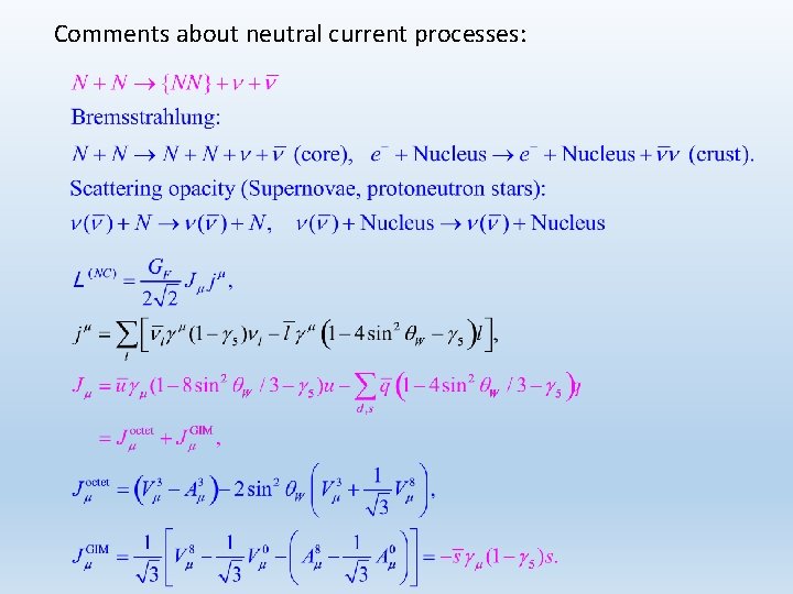 Comments about neutral current processes: 