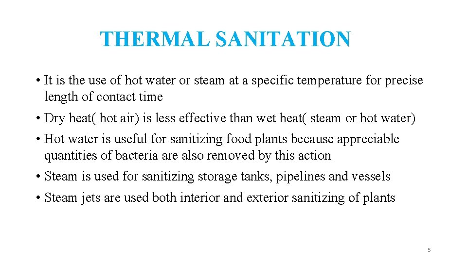 THERMAL SANITATION • It is the use of hot water or steam at a