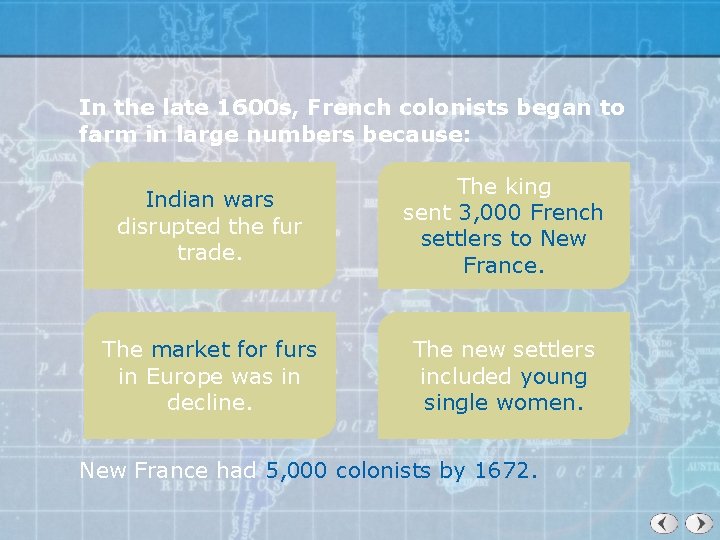 In the late 1600 s, French colonists began to farm in large numbers because: