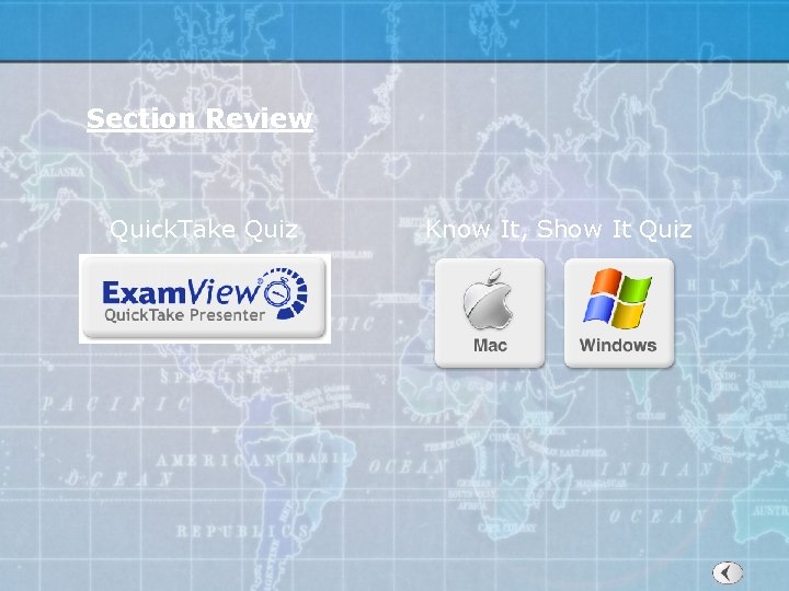 Section Review Quick. Take Quiz Know It, Show It Quiz 