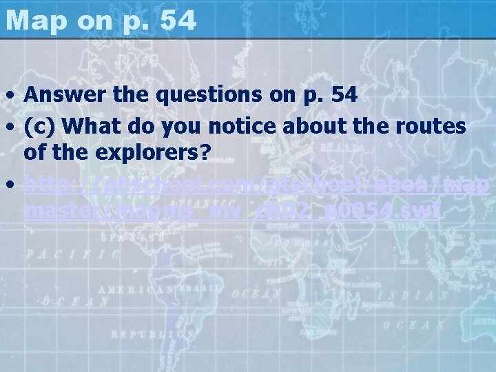 Map on p. 54 • Answer the questions on p. 54 • (c) What