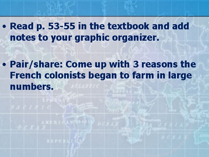  • Read p. 53 -55 in the textbook and add notes to your