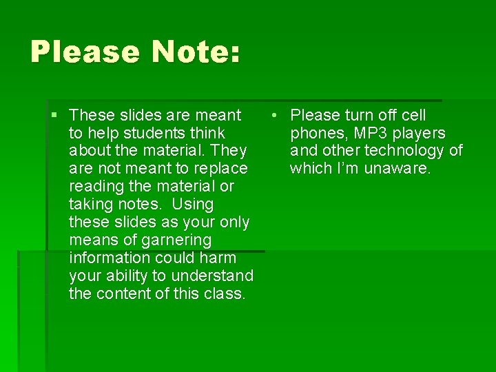 Please Note: § These slides are meant to help students think about the material.