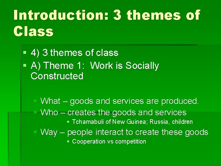 Introduction: 3 themes of Class § 4) 3 themes of class § A) Theme