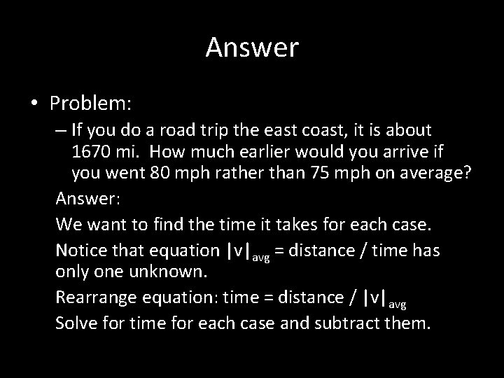 Answer • Problem: – If you do a road trip the east coast, it