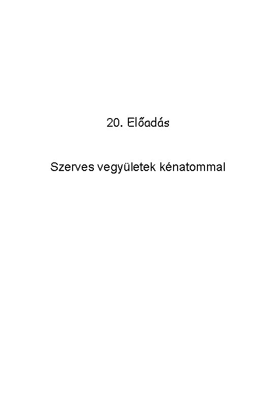 20. Előadás Szerves vegyületek kénatommal 