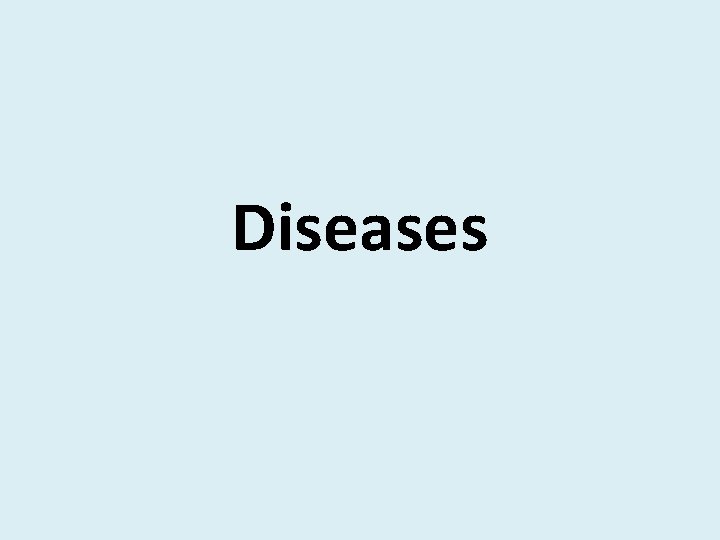 Diseases 