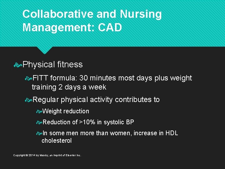 Collaborative and Nursing Management: CAD Physical fitness FITT formula: 30 minutes most days plus