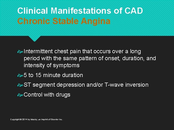 Clinical Manifestations of CAD Chronic Stable Angina Intermittent chest pain that occurs over a