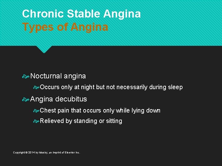 Chronic Stable Angina Types of Angina Nocturnal angina Occurs only at night but not