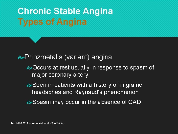 Chronic Stable Angina Types of Angina Prinzmetal’s (variant) angina Occurs at rest usually in