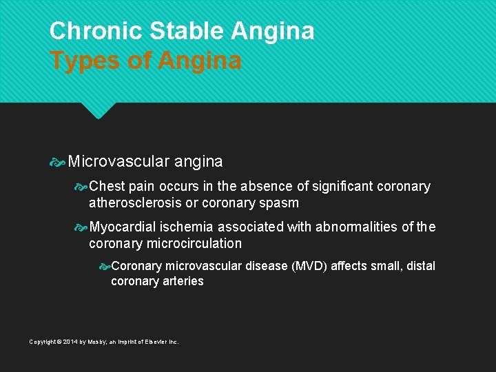 Chronic Stable Angina Types of Angina Microvascular angina Chest pain occurs in the absence