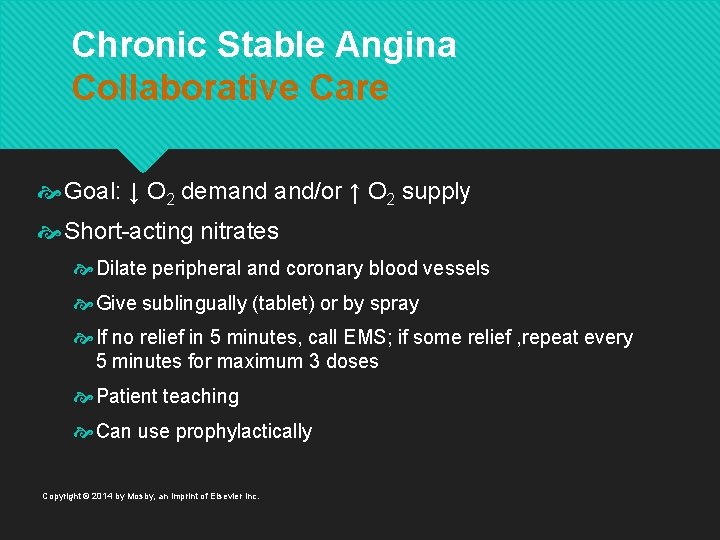 Chronic Stable Angina Collaborative Care Goal: ↓ O 2 demand and/or ↑ O 2