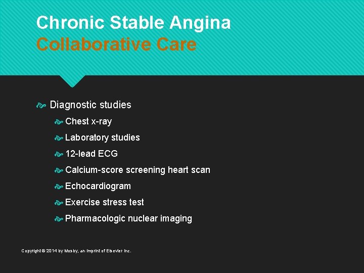 Chronic Stable Angina Collaborative Care Diagnostic studies Chest x-ray Laboratory studies 12 -lead ECG