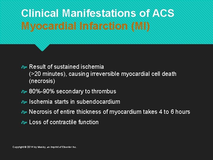 Clinical Manifestations of ACS Myocardial Infarction (MI) Result of sustained ischemia (>20 minutes), causing