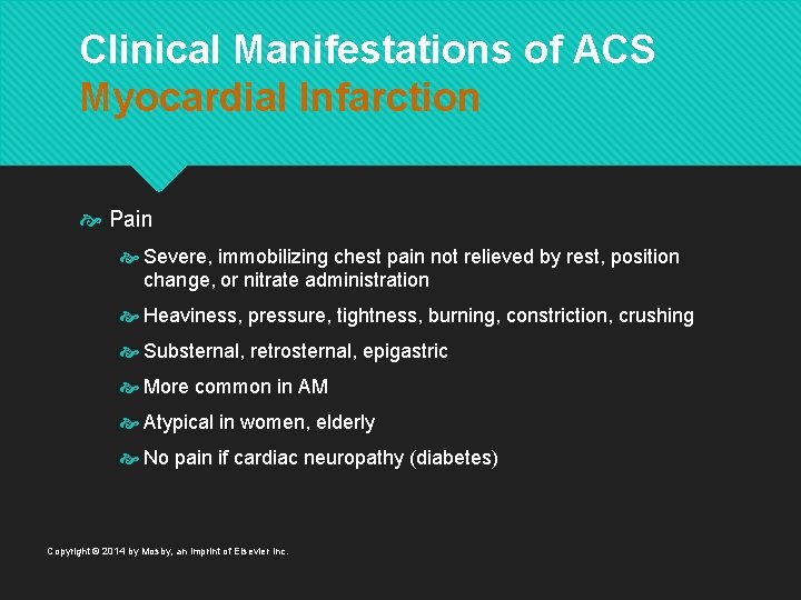 Clinical Manifestations of ACS Myocardial Infarction Pain Severe, immobilizing chest pain not relieved by