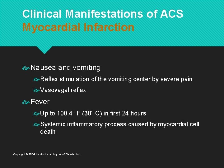 Clinical Manifestations of ACS Myocardial Infarction Nausea and vomiting Reflex stimulation of the vomiting