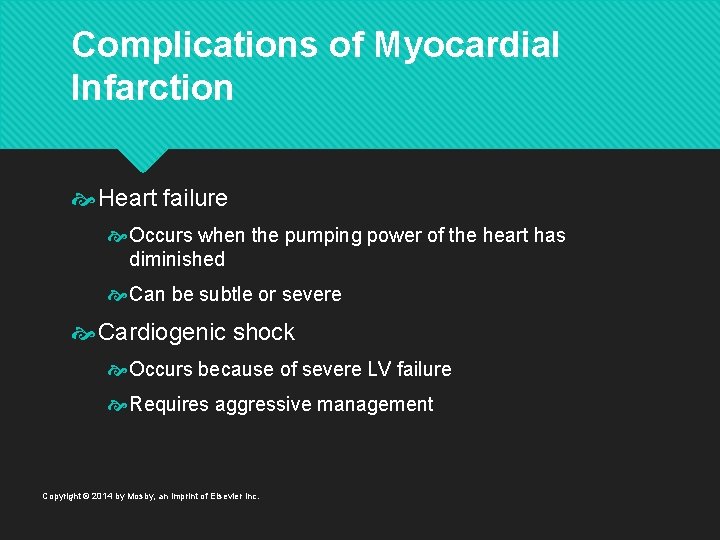 Complications of Myocardial Infarction Heart failure Occurs when the pumping power of the heart