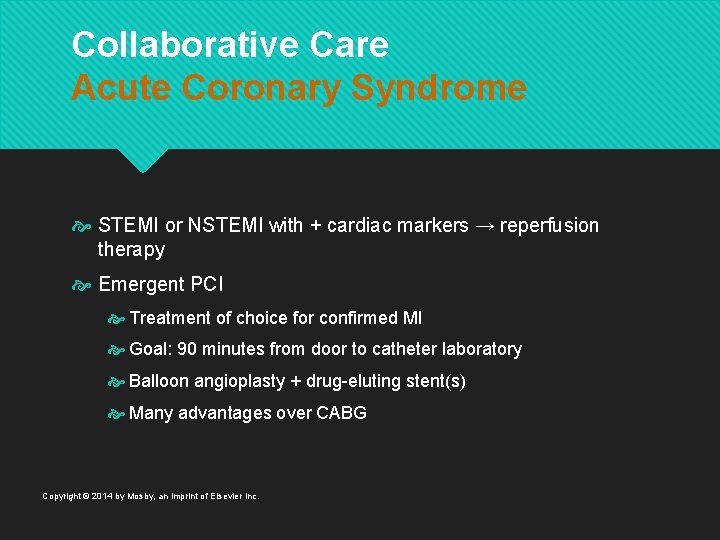 Collaborative Care Acute Coronary Syndrome STEMI or NSTEMI with + cardiac markers → reperfusion