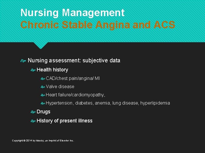 Nursing Management Chronic Stable Angina and ACS Nursing assessment: subjective data Health history CAD/chest