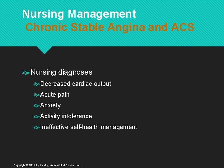 Nursing Management Chronic Stable Angina and ACS Nursing diagnoses Decreased cardiac output Acute pain