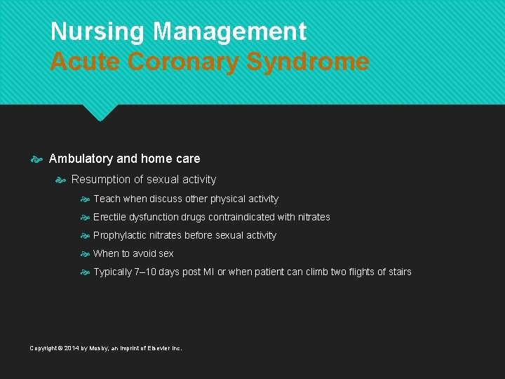 Nursing Management Acute Coronary Syndrome Ambulatory and home care Resumption of sexual activity Teach