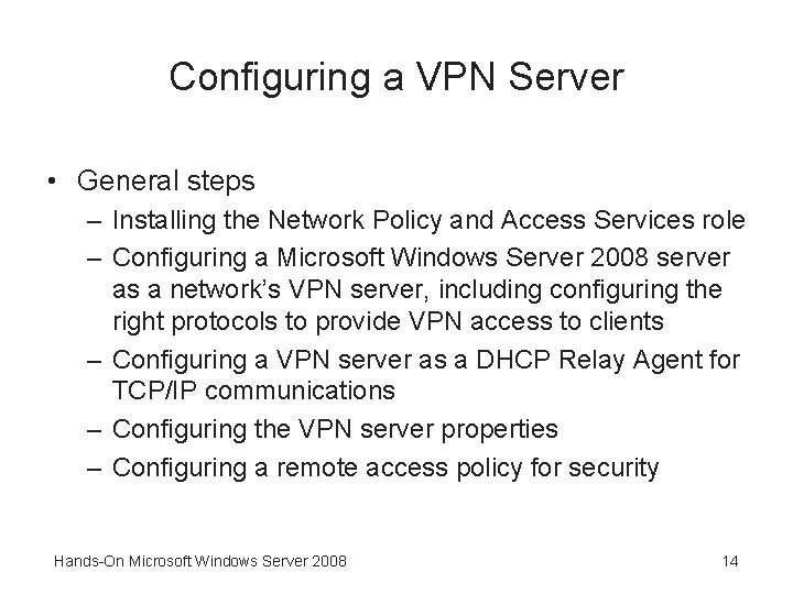 Configuring a VPN Server • General steps – Installing the Network Policy and Access