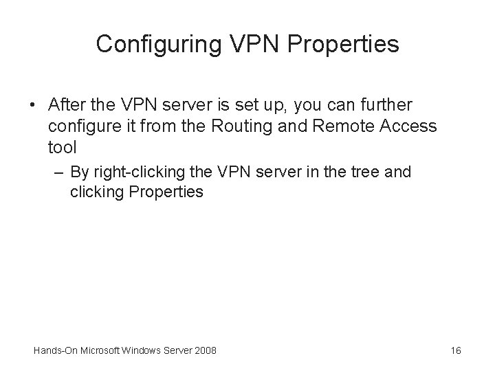 Configuring VPN Properties • After the VPN server is set up, you can further