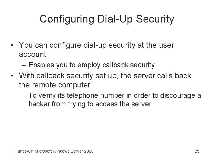 Configuring Dial-Up Security • You can configure dial-up security at the user account –