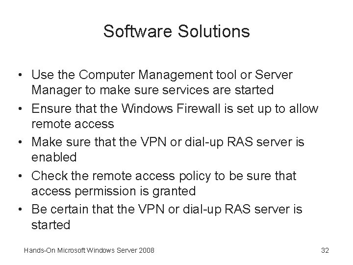 Software Solutions • Use the Computer Management tool or Server Manager to make sure