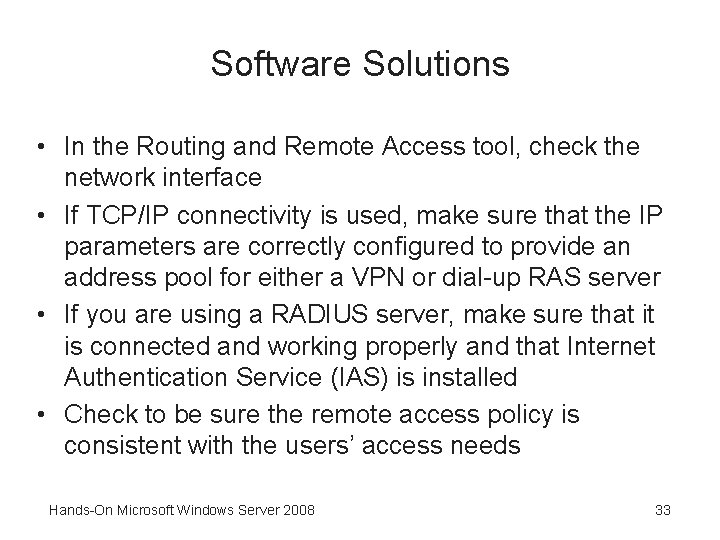 Software Solutions • In the Routing and Remote Access tool, check the network interface