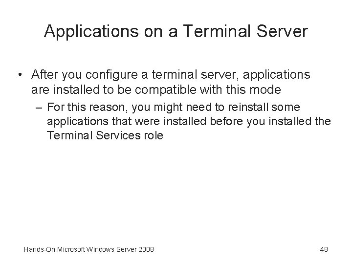 Applications on a Terminal Server • After you configure a terminal server, applications are
