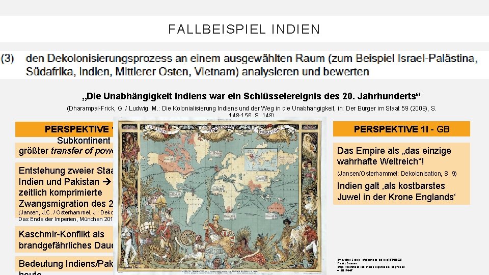 FALLBEISPIEL INDIEN „Die Unabhängigkeit Indiens war ein Schlüsselereignis des 20. Jahrhunderts“ (Dharampal-Frick, G. /