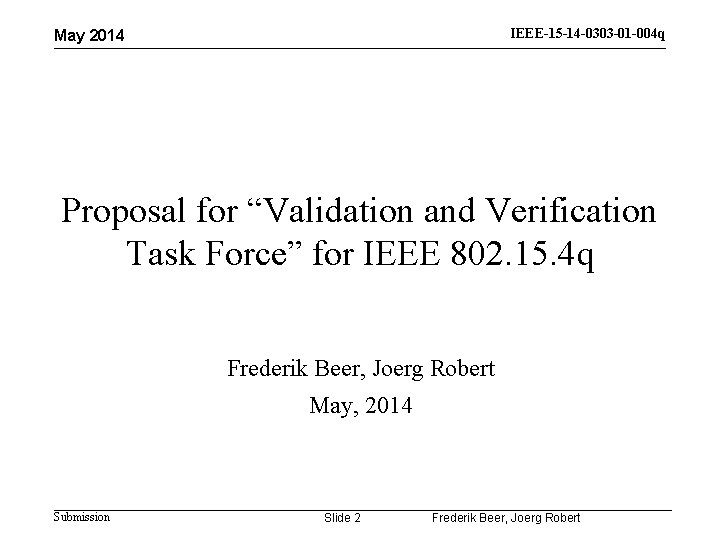 IEEE-15 -14 -0303 -01 -004 q May 2014 Proposal for “Validation and Verification Task
