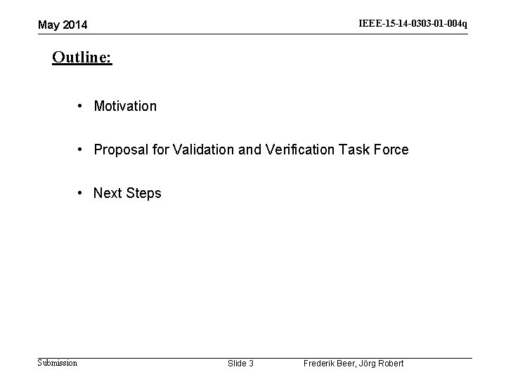 IEEE-15 -14 -0303 -01 -004 q May 2014 Outline: • Motivation • Proposal for