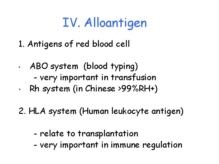 IV. Alloantigen 1. Antigens of red blood cell • • ABO system (blood typing)