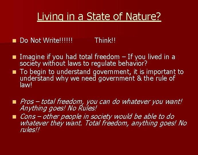 Living in a State of Nature? n Do Not Write!!!!!! Think!! Imagine if you