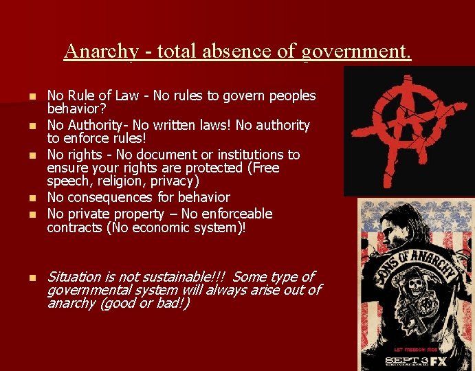 Anarchy - total absence of government. n n n No Rule of Law -
