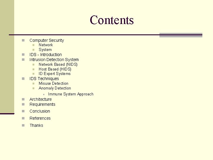 Contents Computer Security IDS - Introduction Intrusion Detection System Network System Network Based (NIDS)