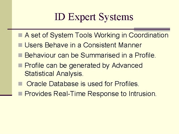 ID Expert Systems A set of System Tools Working in Coordination Users Behave in