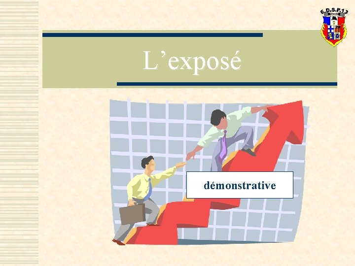 L’exposé démonstrative 