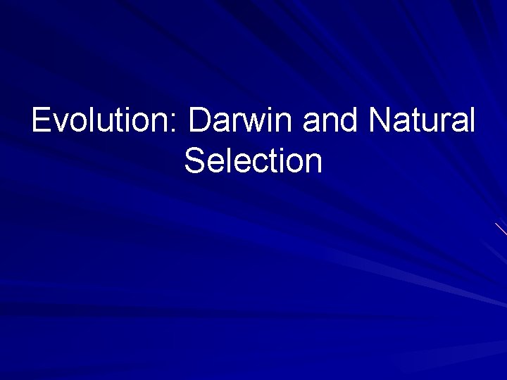 Evolution: Darwin and Natural Selection 