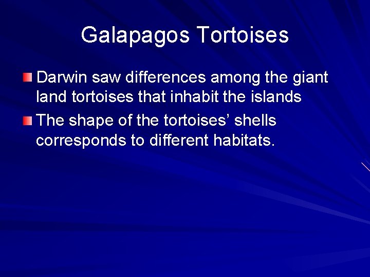 Galapagos Tortoises Darwin saw differences among the giant land tortoises that inhabit the islands