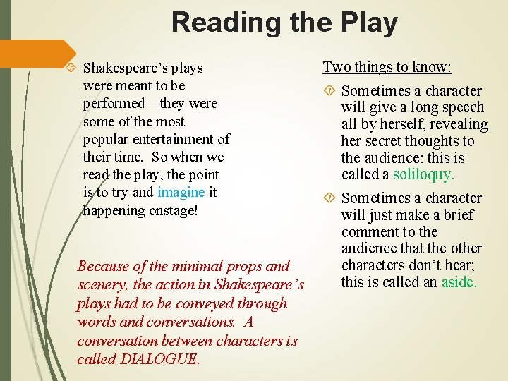 Reading the Play Shakespeare’s plays were meant to be performed—they were some of the