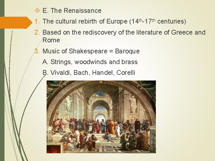  E. The Renaissance 1. The cultural rebirth of Europe (14 th-17 th centuries)