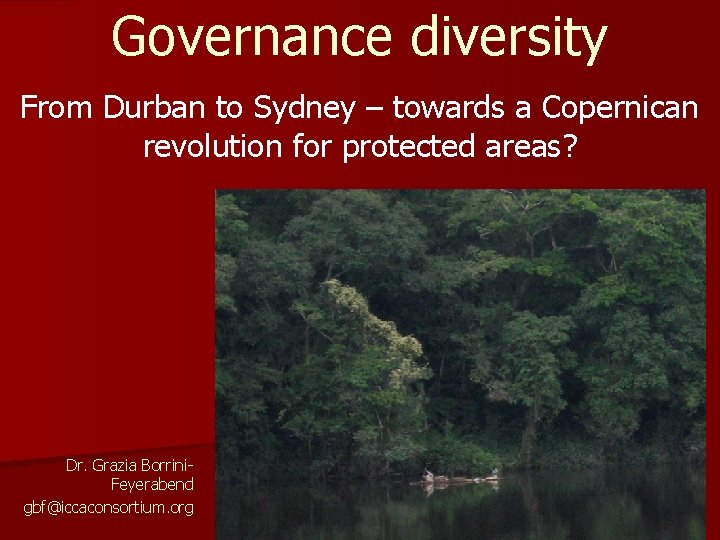 Governance diversity From Durban to Sydney – towards a Copernican revolution for protected areas?