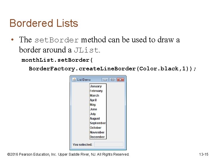 Bordered Lists • The set. Border method can be used to draw a border