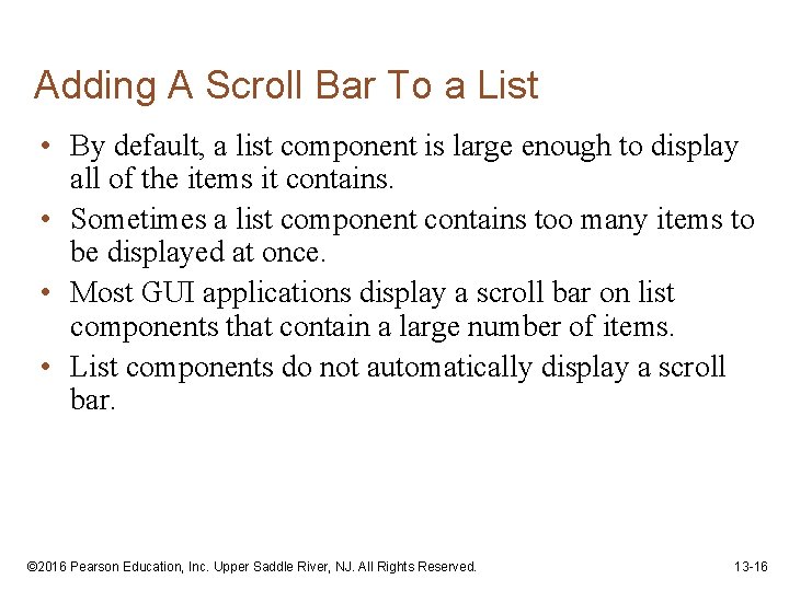 Adding A Scroll Bar To a List • By default, a list component is