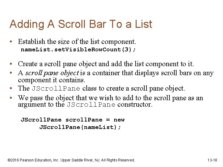 Adding A Scroll Bar To a List • Establish the size of the list